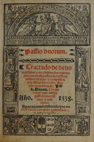 Passio Duorum  : Tratado de devotissimas y muy... (1538)
