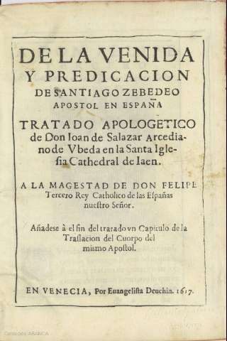 De la venida y predicacion de Santiago Zebedeo... (1617)